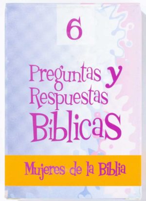 Preguntas y respuestas Biblicas - Nº6 MUJERES DE LA BIBLIA