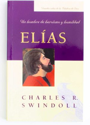 Elias - Un Hombre de Heroismo y Humildad / Compacto / Charles R. Swindoll