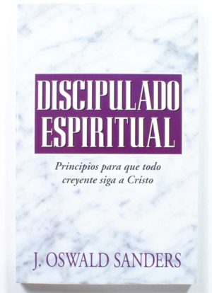 Discipulado Espiritual / J. Oswald Sanders