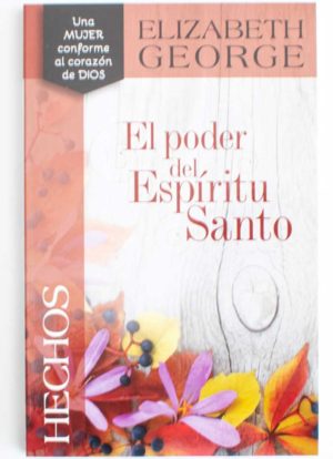 El Poder del Espiritu Santo / Hechos / Elizabeth George