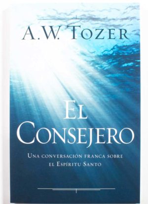 El Consejero / A.W. Tozer