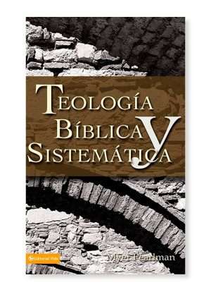 Teologia Biblica y sistematica / Myer Pearlman