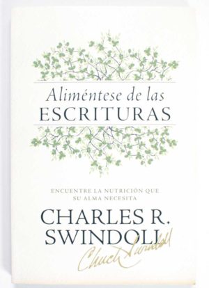 Aliméntese de las Escrituras / Charles R. Swindoli