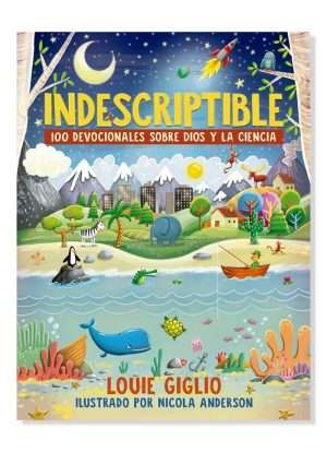 Indescriptible 100 Devocionales Sobre Dios y La Ciencia