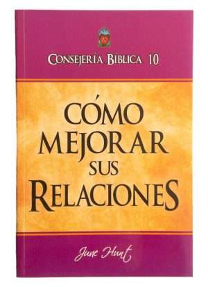 Consejeria Biblica 10 / Como mejorar sus relaciones