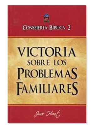 Consejería Biblica 02 | Victoria sobre Los Problemas Familiares