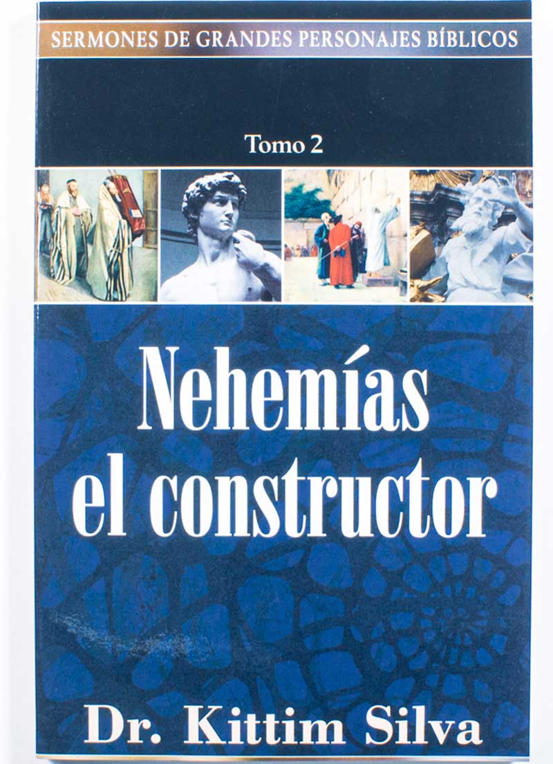Nehemías el constructor - Tomo 2 / Dr. Kittim Silva