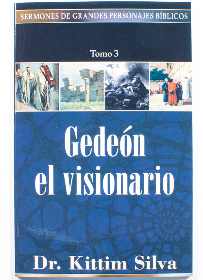 Gedeón el visionario - Tomo 3 / Dr. Kittim Silva