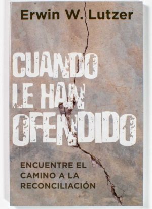 Cuando le han ofendido / Erwin W. Lutzer