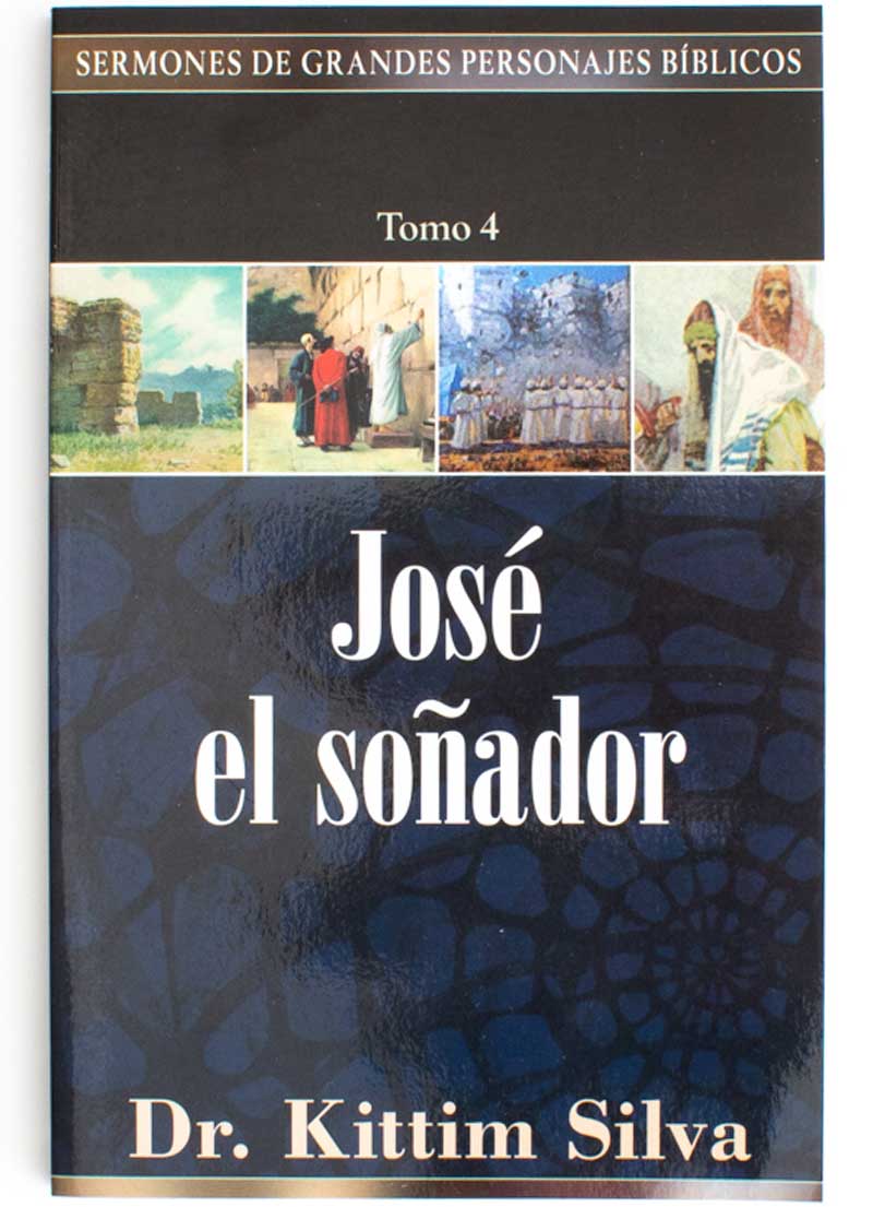 José el soñador - Tomo 4 / Dr. Kittim Silva