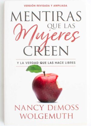 Mentiras que las mujeres creen / Nancy Demoss Wolgemuth