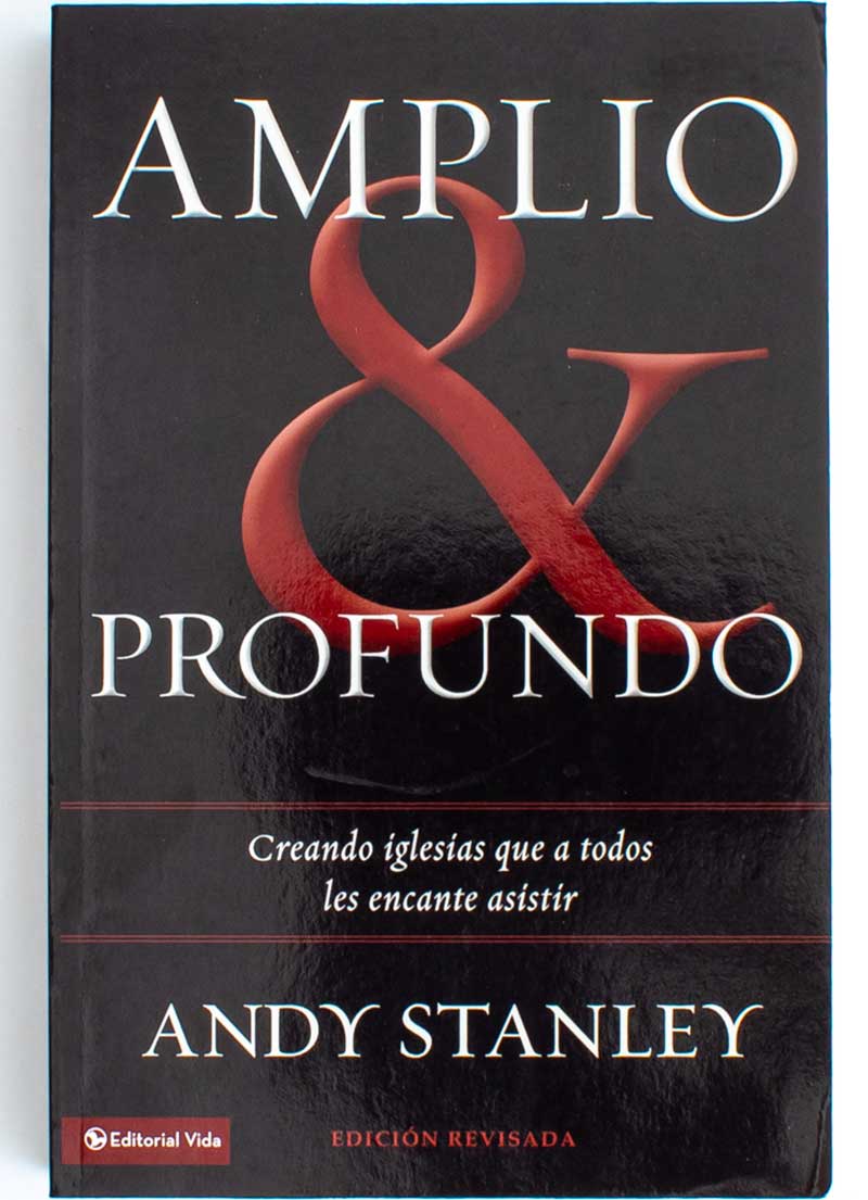 Amplio y profundo / Andy Stanley – Imprenta Eben Ezer