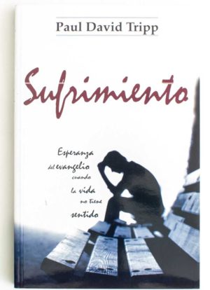 Sufrimiento / Paul David Tripp