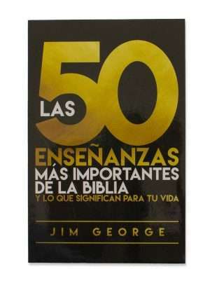 Las 50 Enseñanzas Más Importantes de la Biblia